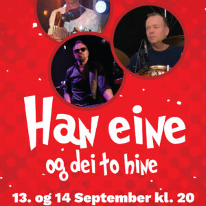 Han eine og dei to hine, 14. september kl. 20:00