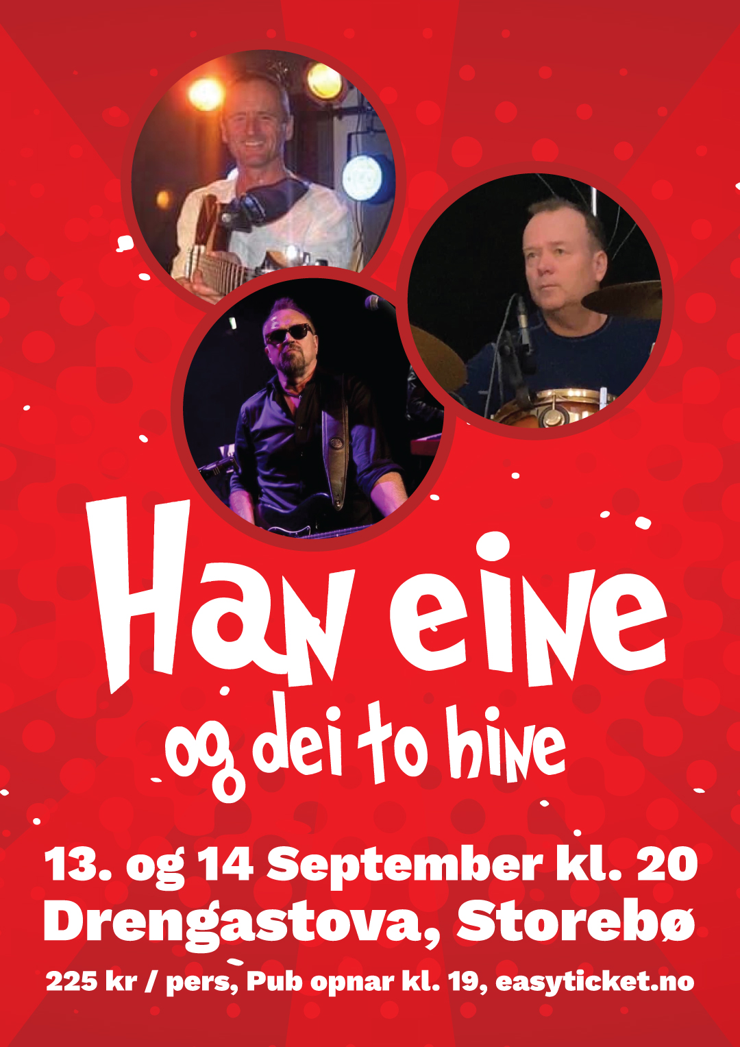 Han eine og dei to hine, 13. september kl. 20:00