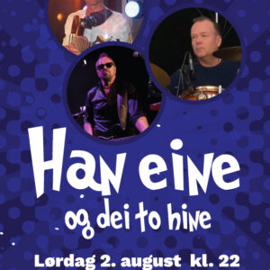 Han eine og dei to hine, 2. august kl. 22:00